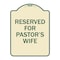 Signmission Reserved for Pastors Wife Heavy-Gauge Aluminum Architectural Sign, 24" x 18", TG-1824-23188 A-DES-TG-1824-23188 - alternate 1